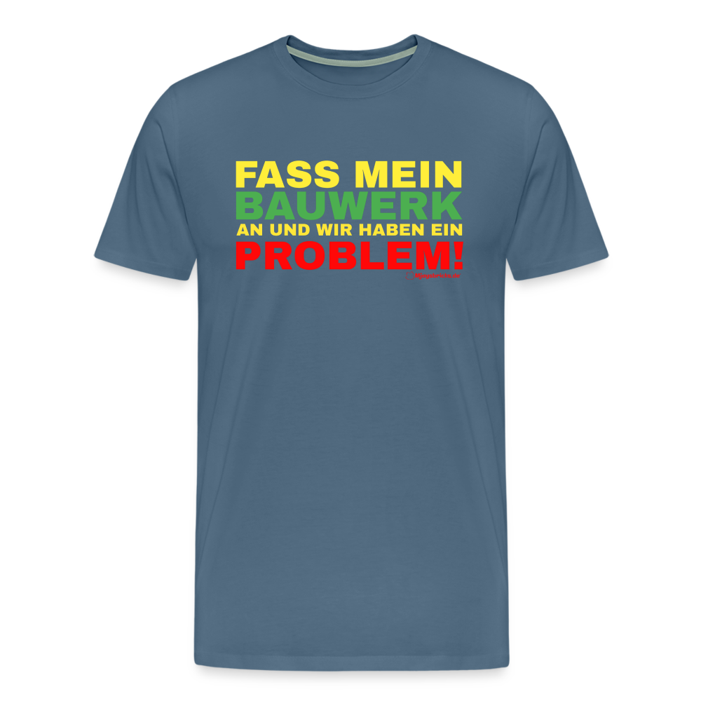 T-Shirt FASS MEIN BAUWERK AN UND WIR HABEN EIN PROBLEM - Blaugrau